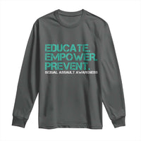 Sexual Assault Awareness Long Sleeve Shirt Educate Empower Prevent