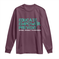 Sexual Assault Awareness Long Sleeve Shirt Educate Empower Prevent