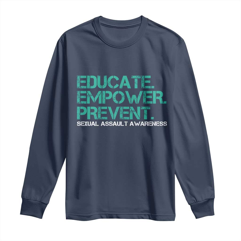Sexual Assault Awareness Long Sleeve Shirt Educate Empower Prevent