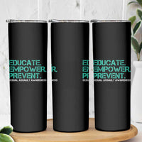 Sexual Assault Awareness Skinny Tumbler Educate Empower Prevent