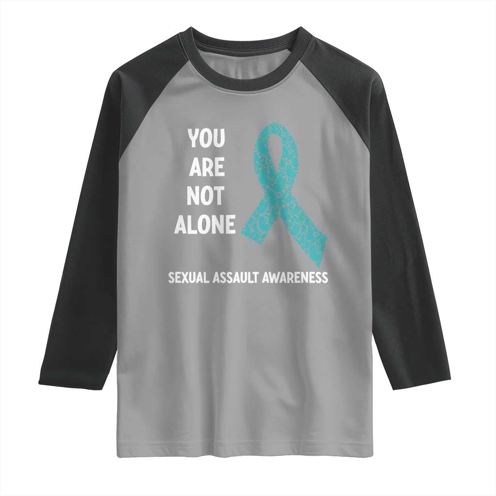 Sexual Assault Awareness Raglan Shirt You Are Not Alone