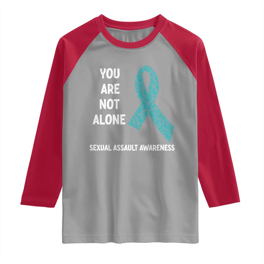 Sexual Assault Awareness Raglan Shirt You Are Not Alone