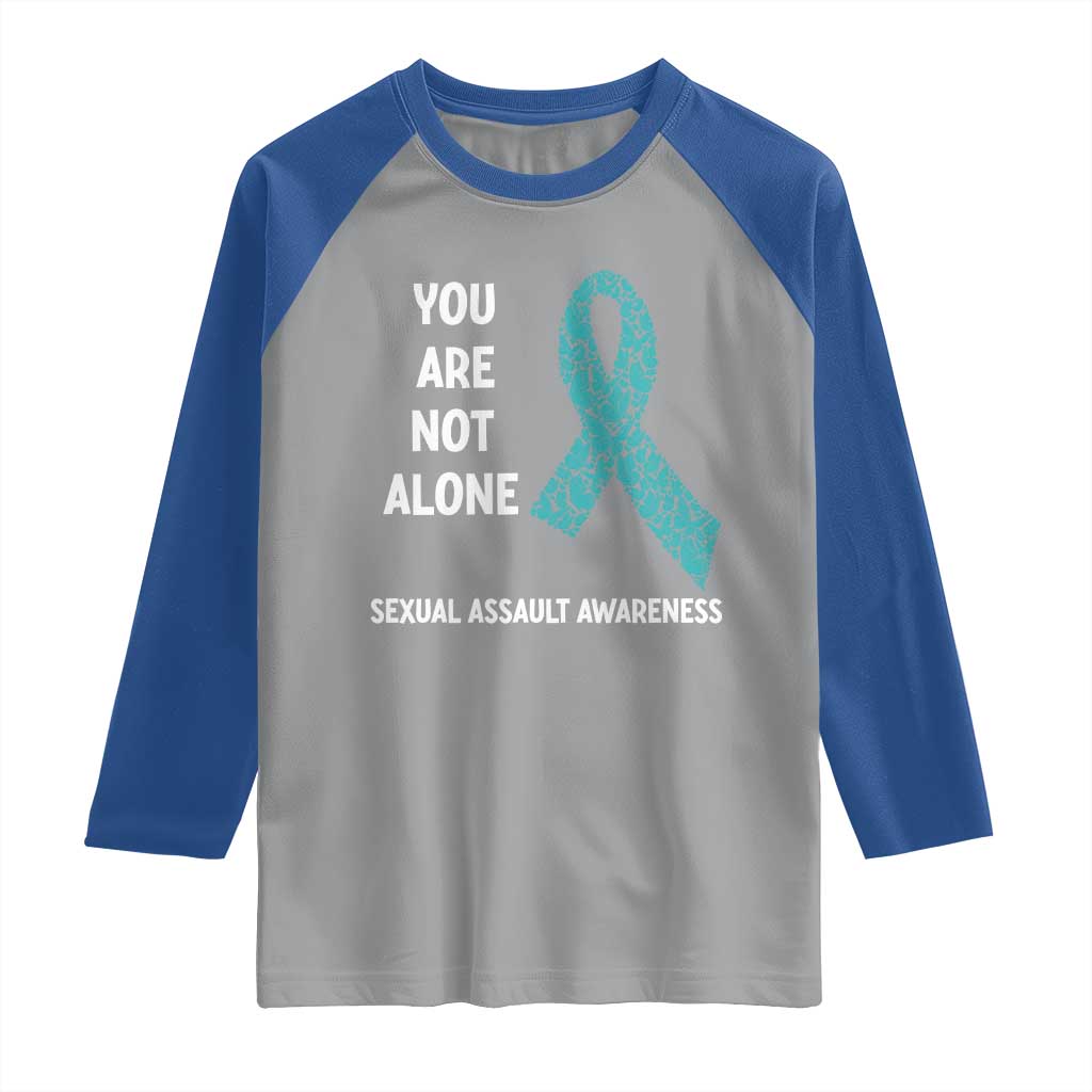 Sexual Assault Awareness Raglan Shirt You Are Not Alone