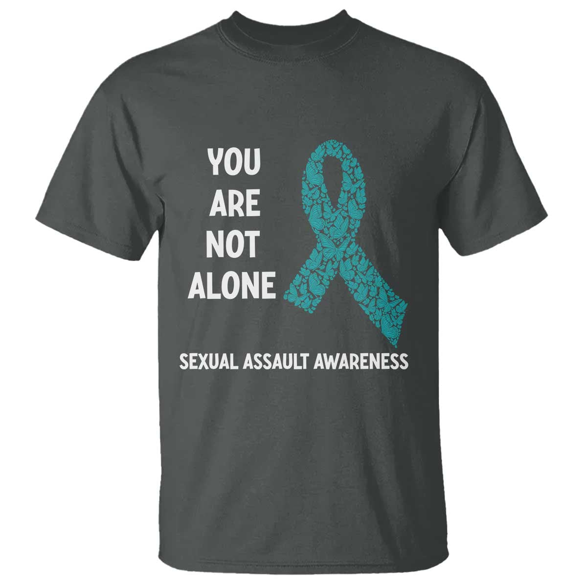 Sexual Assault Awareness T Shirt You Are Not Alone