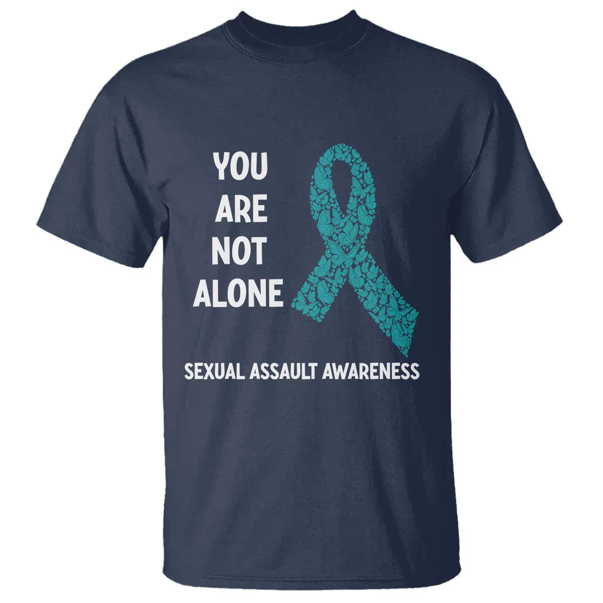 Sexual Assault Awareness T Shirt You Are Not Alone