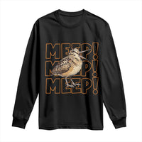 Woodcock Meep Long Sleeve Shirt Funny Nature Lover