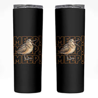 Woodcock Meep Skinny Tumbler Funny Nature Lover