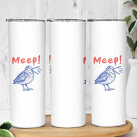 Meep Woodcock Skinny Tumbler Cute Bird Meme