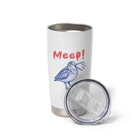 Meep Woodcock Tumbler Cup Cute Bird Meme