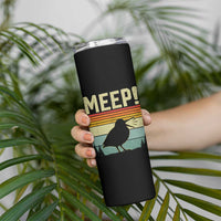Meep Woodcock Skinny Tumbler Funny Nature Lover