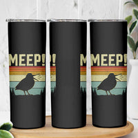 Meep Woodcock Skinny Tumbler Funny Nature Lover