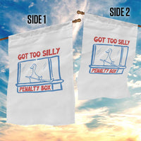 Hockey Got Too Silly Penalty Box Garden Flag Silly Goose Meme
