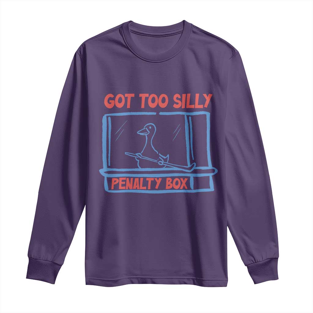 Hockey Got Too Silly Penalty Box Long Sleeve Shirt Silly Goose Meme