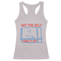 Hockey Got Too Silly Penalty Box Racerback Tank Top Silly Goose Meme