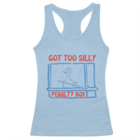 Hockey Got Too Silly Penalty Box Racerback Tank Top Silly Goose Meme