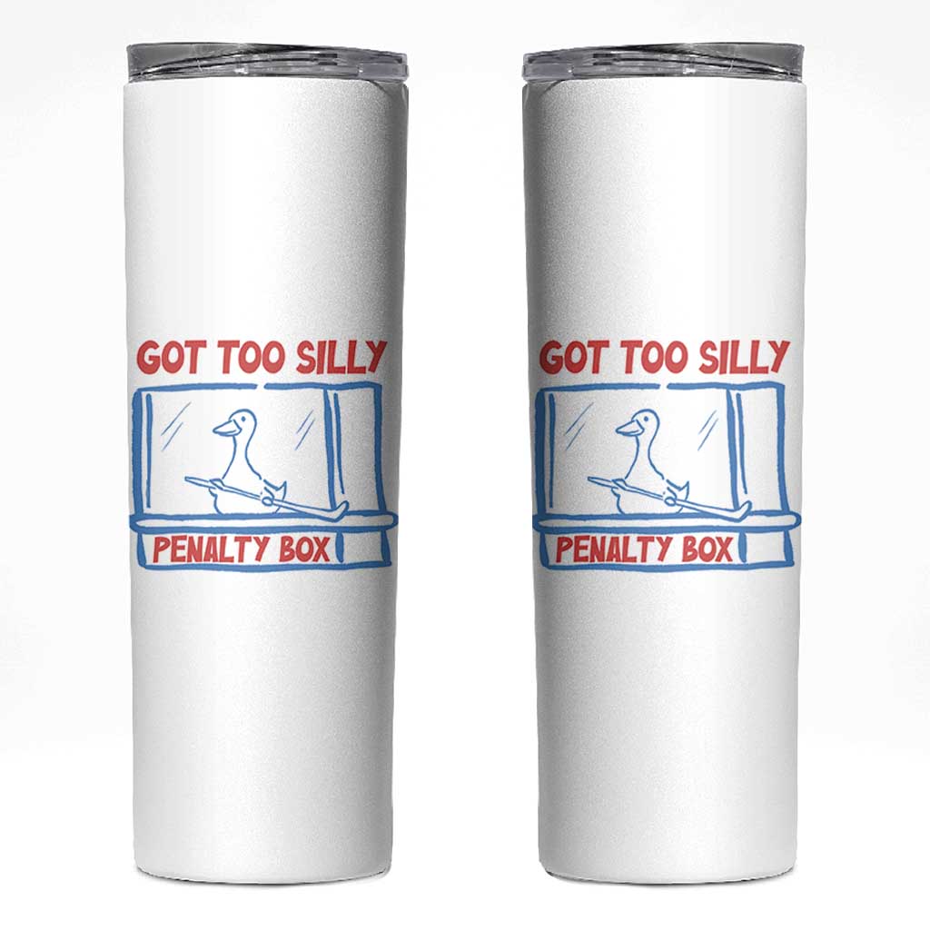 Hockey Got Too Silly Penalty Box Skinny Tumbler Silly Goose Meme