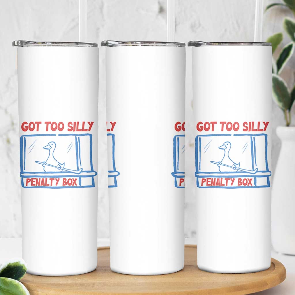 Hockey Got Too Silly Penalty Box Skinny Tumbler Silly Goose Meme
