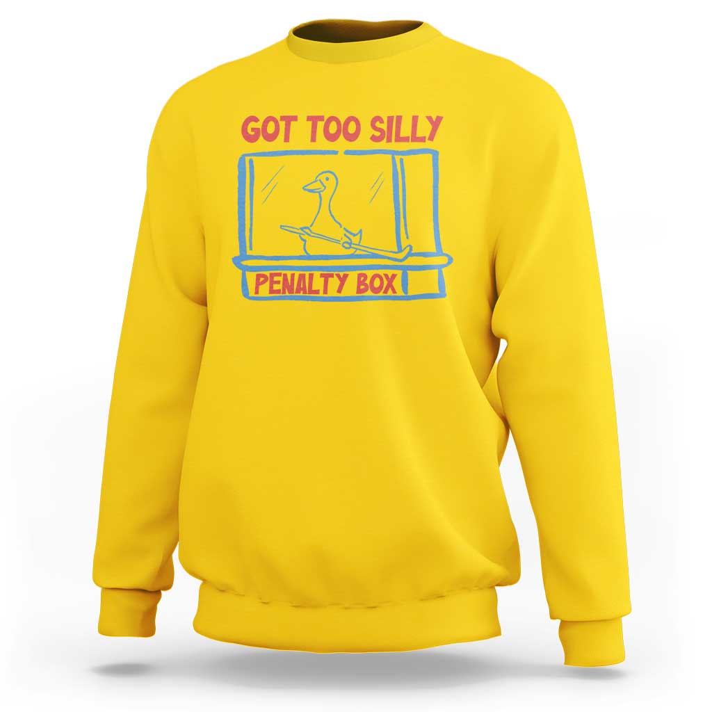 Hockey Got Too Silly Penalty Box Sweatshirt Silly Goose Meme