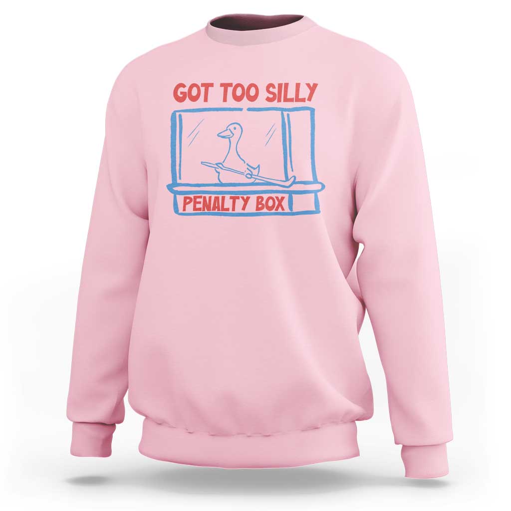 Hockey Got Too Silly Penalty Box Sweatshirt Silly Goose Meme