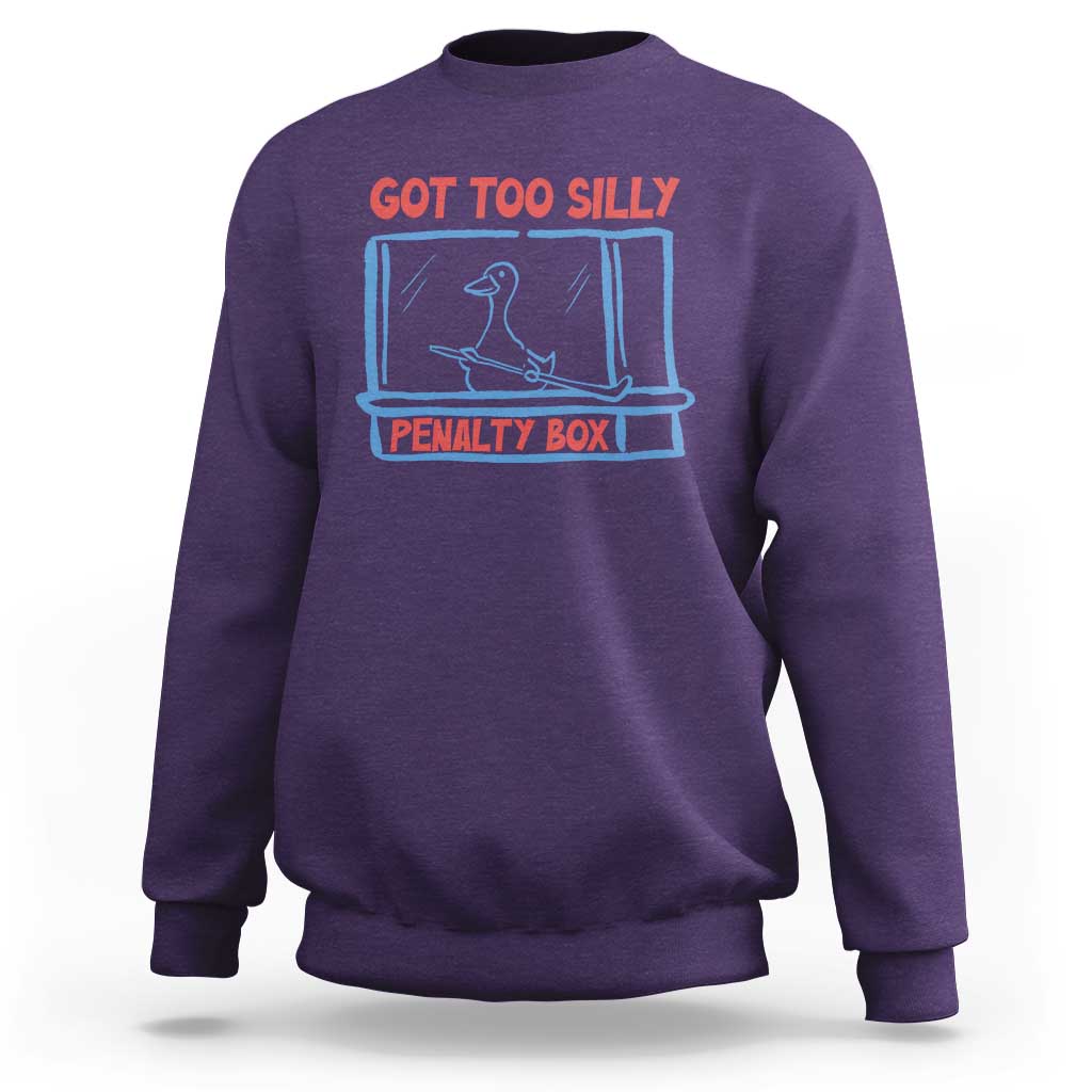 Hockey Got Too Silly Penalty Box Sweatshirt Silly Goose Meme