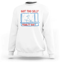 Hockey Got Too Silly Penalty Box Sweatshirt Silly Goose Meme