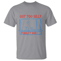 Hockey Got Too Silly Penalty Box T Shirt Silly Goose Meme