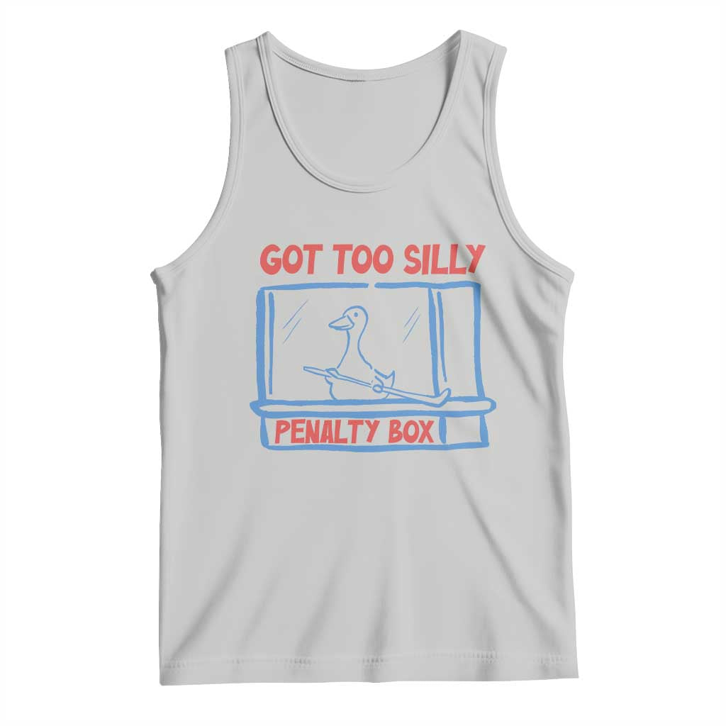 Hockey Got Too Silly Penalty Box Tank Top Silly Goose Meme
