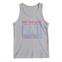 Hockey Got Too Silly Penalty Box Tank Top Silly Goose Meme