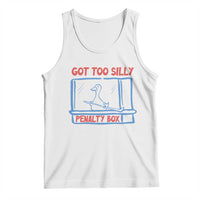 Hockey Got Too Silly Penalty Box Tank Top Silly Goose Meme