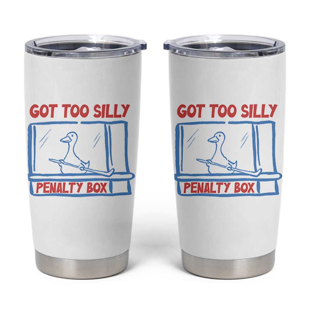 Hockey Got Too Silly Penalty Box Tumbler Cup Silly Goose Meme