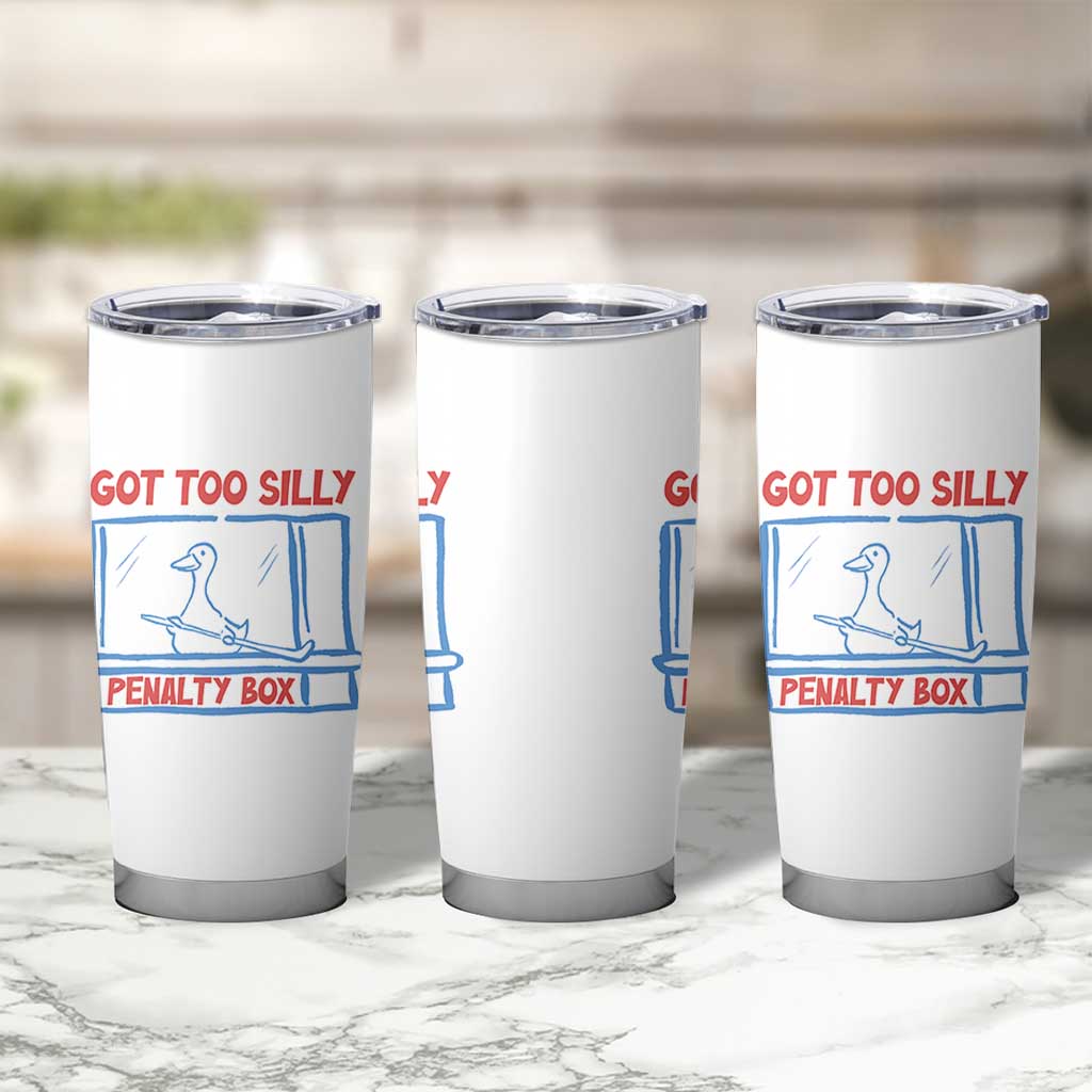 Hockey Got Too Silly Penalty Box Tumbler Cup Silly Goose Meme