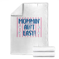 Mommin' Ain't Easy Throw Blanket Funny Mom Life Mother's Day