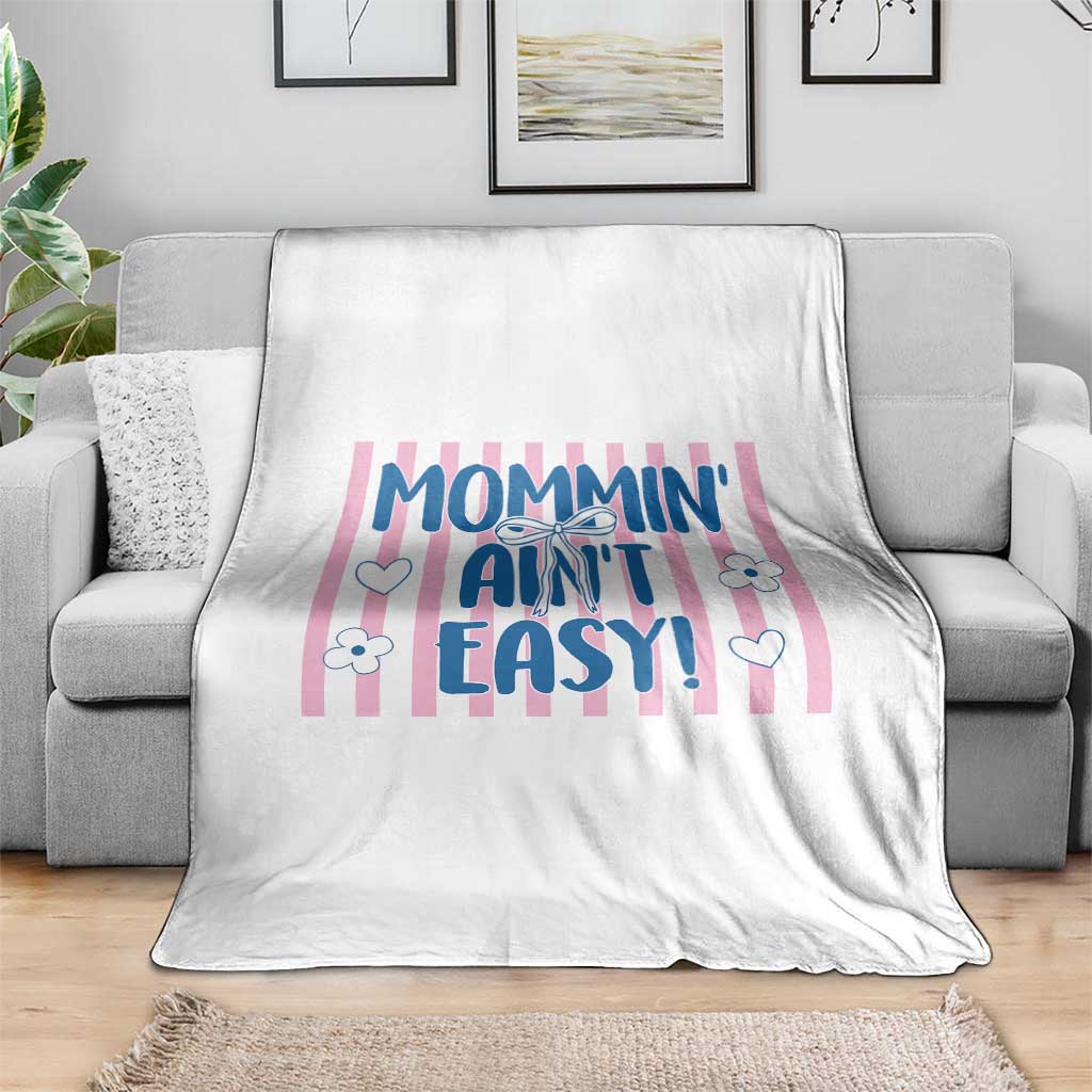 Mommin' Ain't Easy Throw Blanket Funny Mom Life Mother's Day