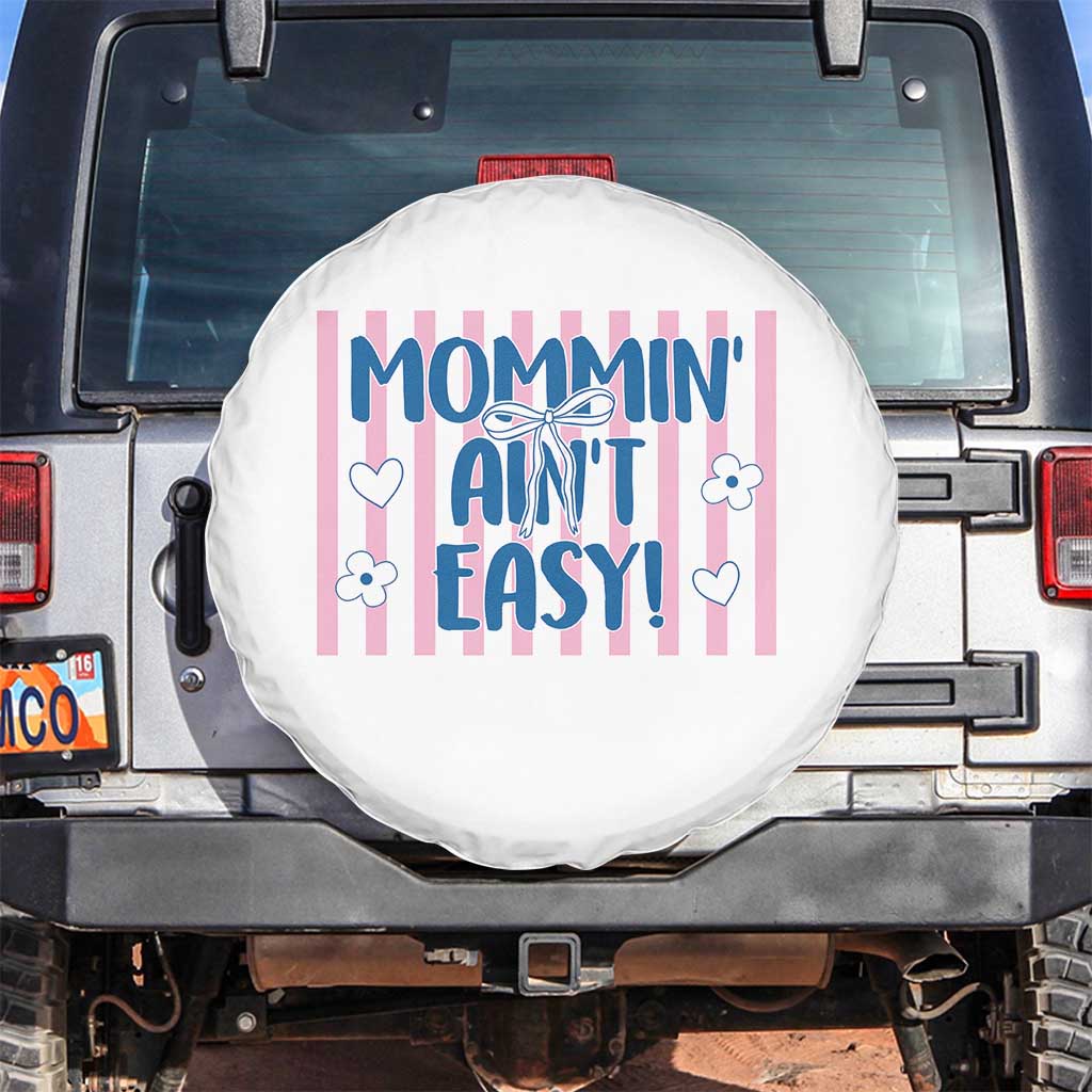 Mommin' Ain't Easy Spare Tire Cover Funny Mom Life Mother's Day
