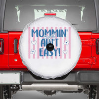 Mommin' Ain't Easy Spare Tire Cover Funny Mom Life Mother's Day