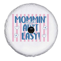 Mommin' Ain't Easy Spare Tire Cover Funny Mom Life Mother's Day