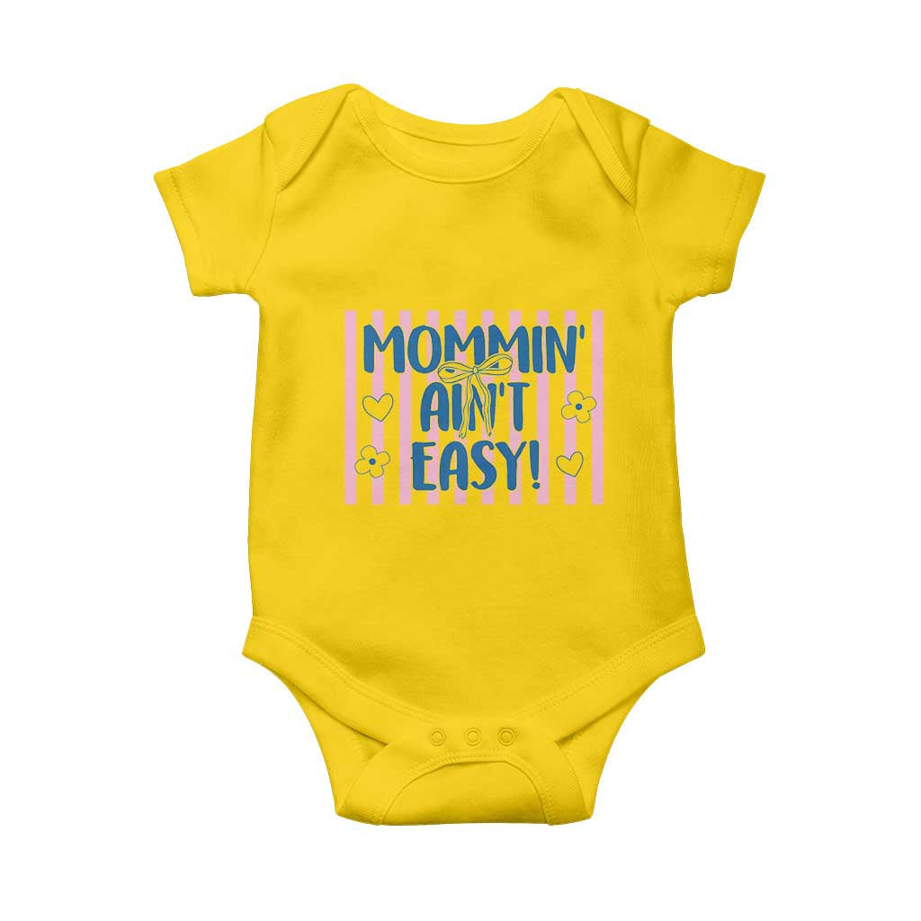 Mommin' Ain't Easy Baby Onesie Funny Mom Life Mother's Day