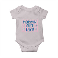 Mommin' Ain't Easy Baby Onesie Funny Mom Life Mother's Day