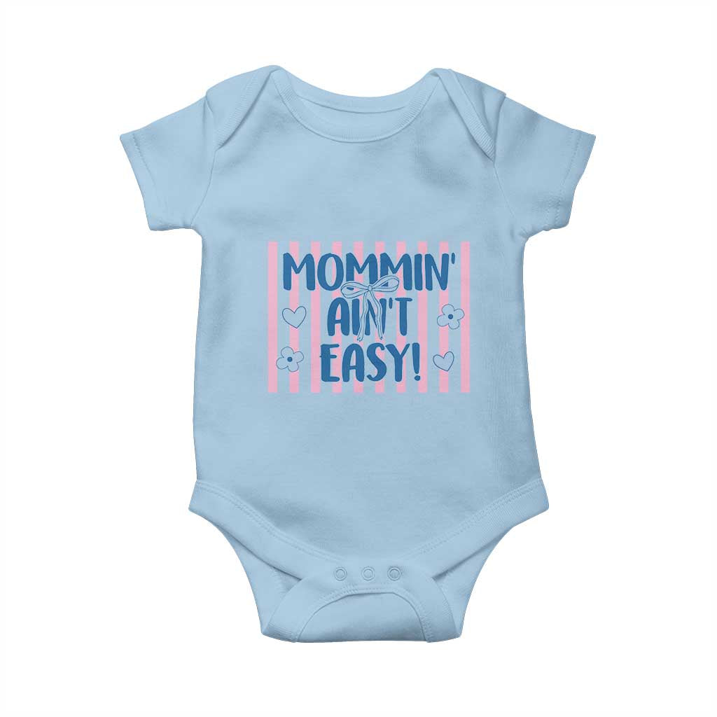Mommin' Ain't Easy Baby Onesie Funny Mom Life Mother's Day