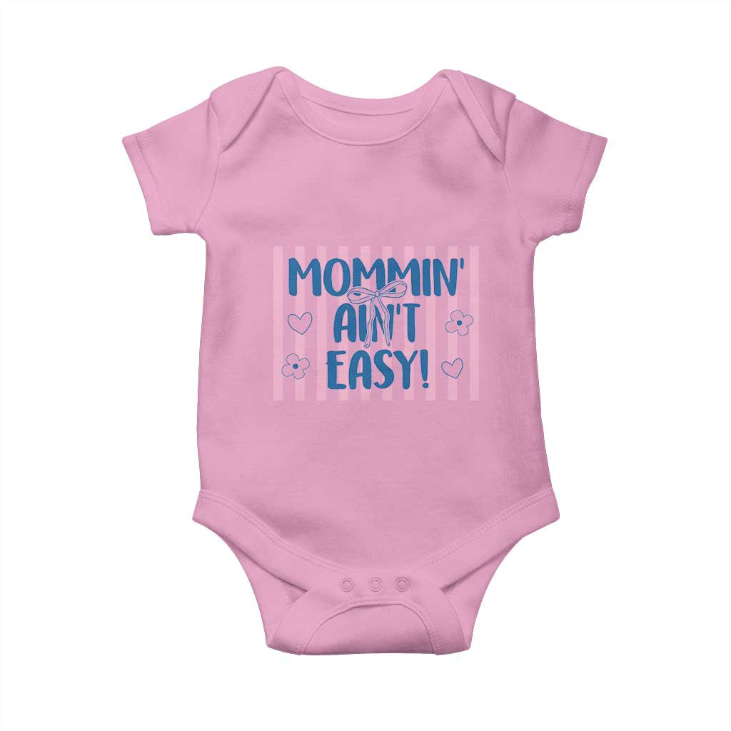 Mommin' Ain't Easy Baby Onesie Funny Mom Life Mother's Day