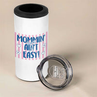 Mommin' Ain't Easy 4 in 1 Can Cooler Tumbler Funny Mom Life Mother's Day