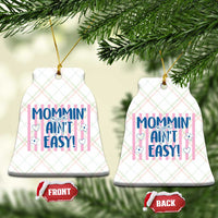 Mommin' Ain't Easy Ceramic Ornament Funny Mom Life Mother's Day
