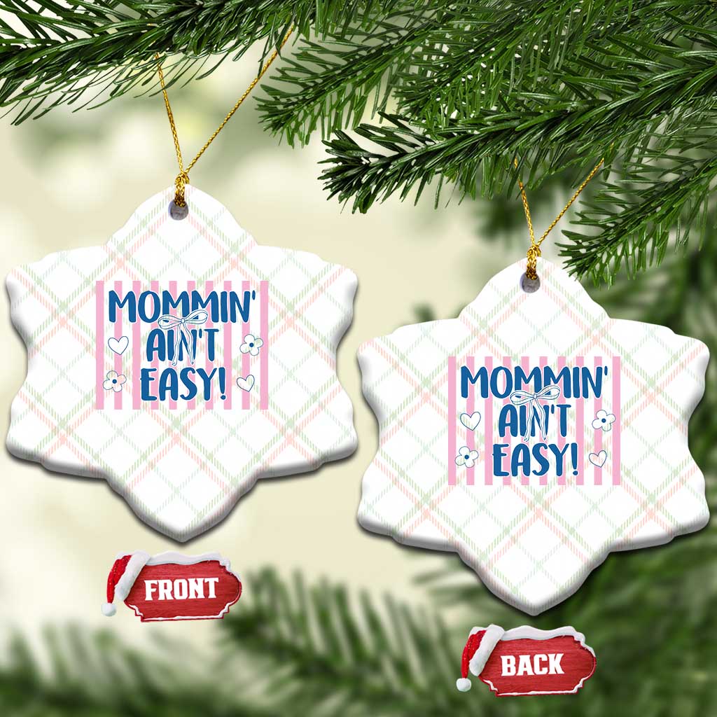 Mommin' Ain't Easy Ceramic Ornament Funny Mom Life Mother's Day