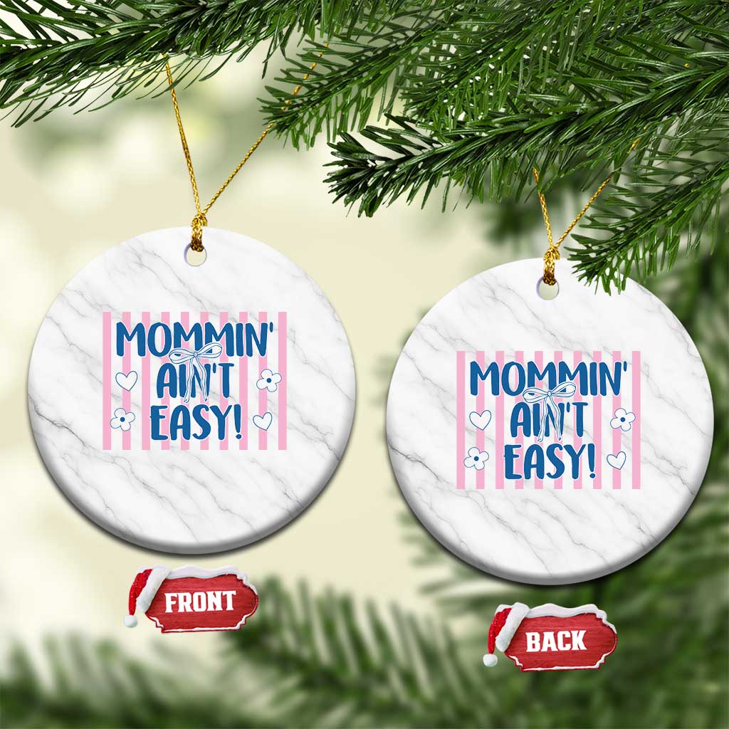 Mommin' Ain't Easy Ceramic Ornament Funny Mom Life Mother's Day