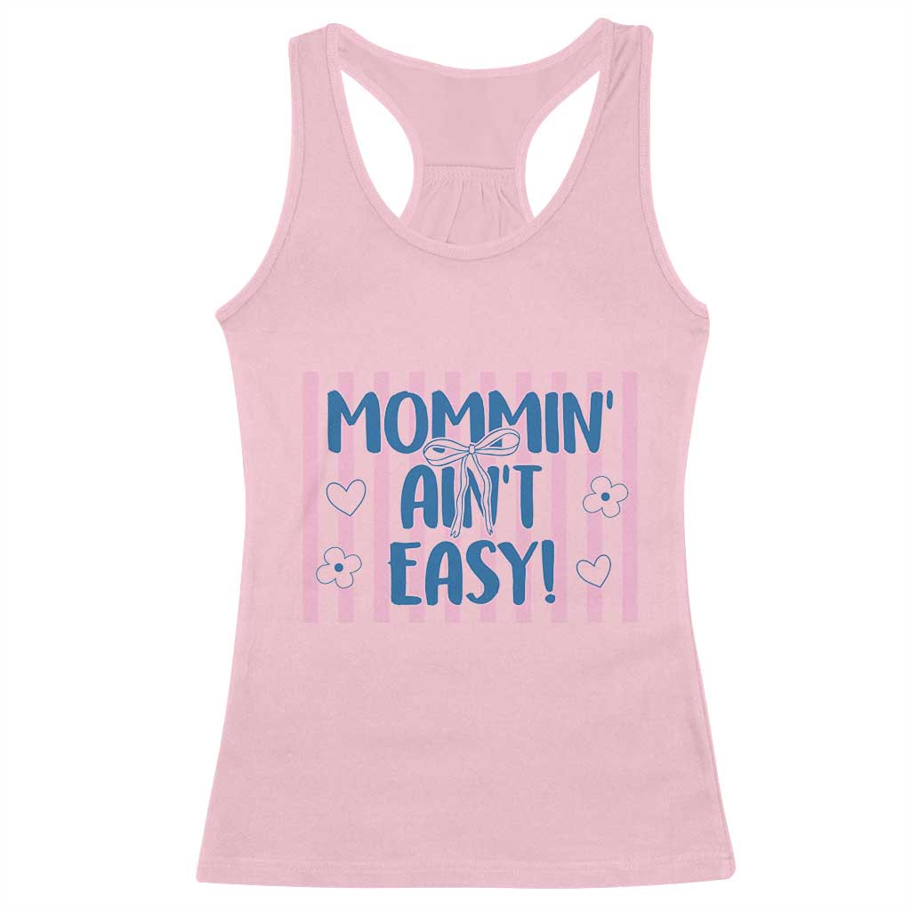 Mommin' Ain't Easy Racerback Tank Top Funny Mom Life Mother's Day