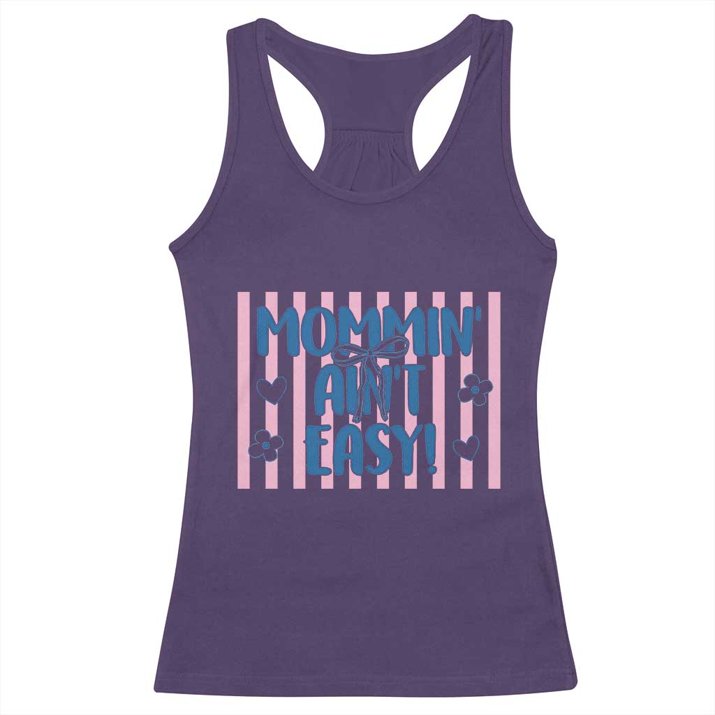 Mommin' Ain't Easy Racerback Tank Top Funny Mom Life Mother's Day