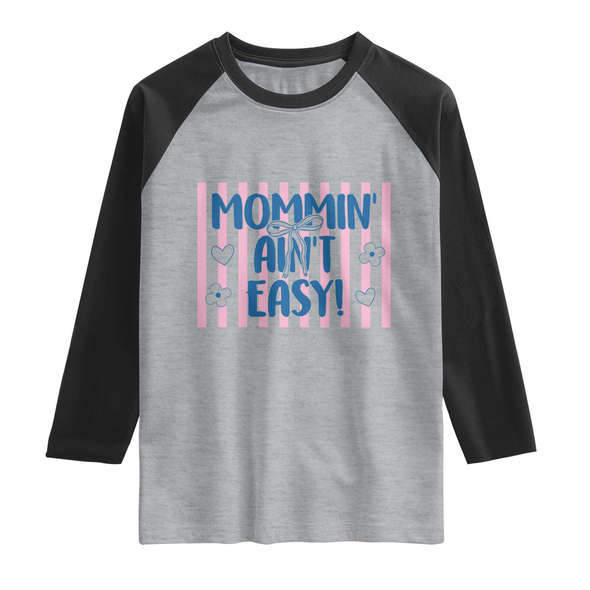 Mommin' Ain't Easy Raglan Shirt Funny Mom Life Mother's Day