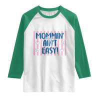 Mommin' Ain't Easy Raglan Shirt Funny Mom Life Mother's Day