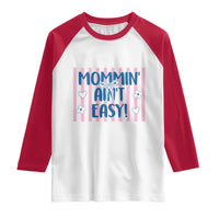 Mommin' Ain't Easy Raglan Shirt Funny Mom Life Mother's Day
