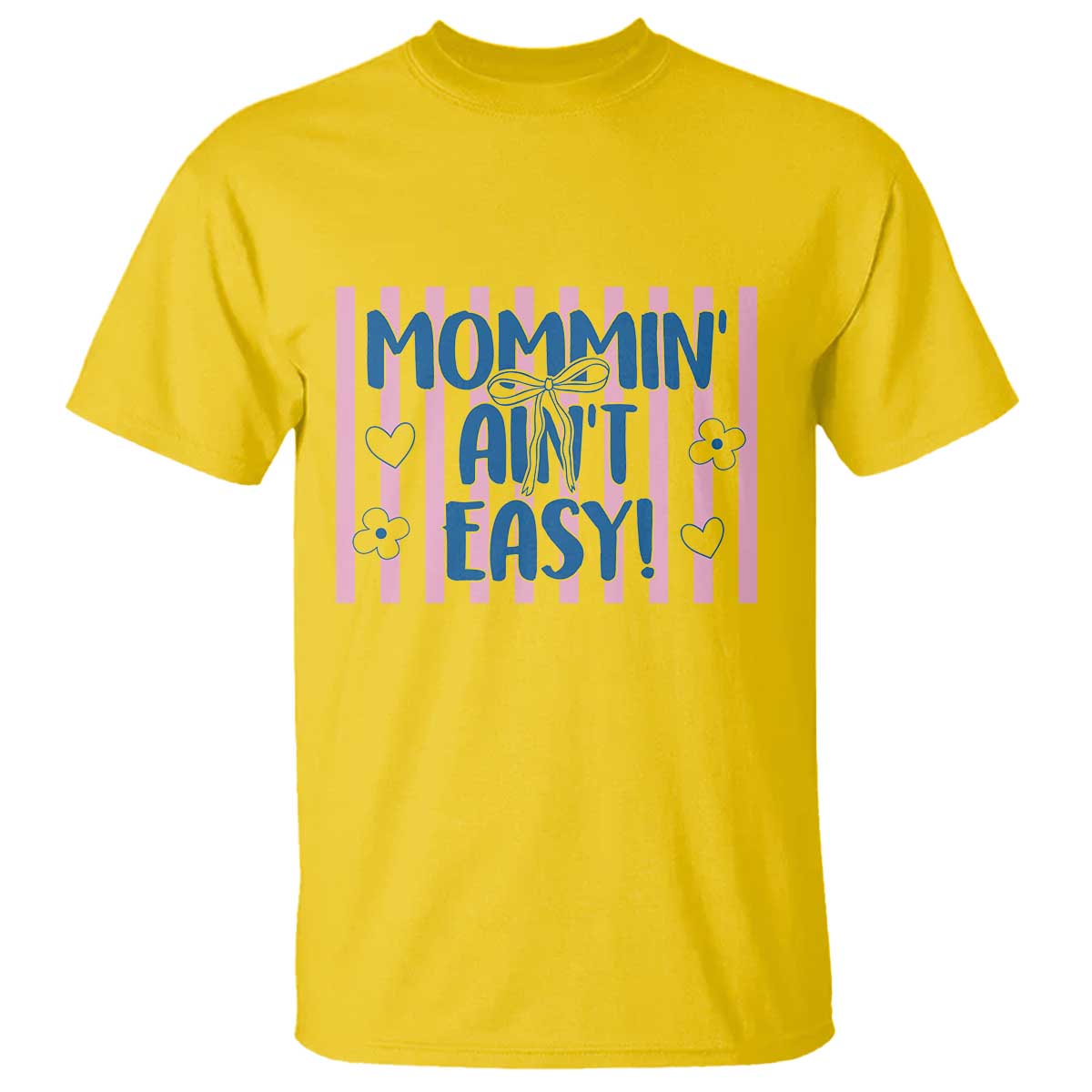 Mommin' Ain't Easy T Shirt Funny Mom Life Mother's Day